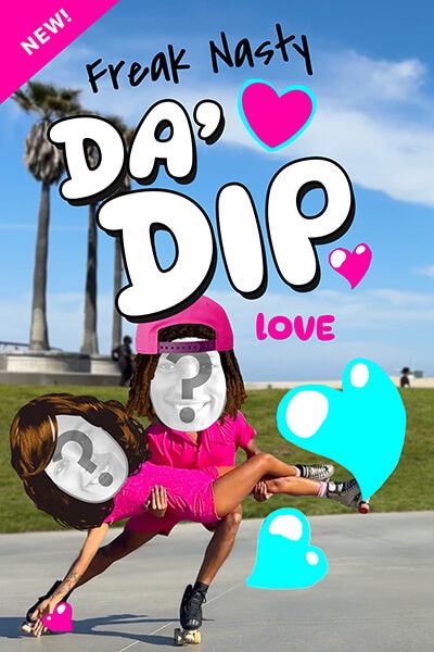 "Da Dip" by Freak Nasty - Love