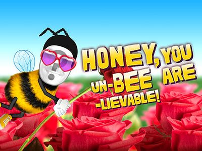 You Are Un-BEE-Lievable!