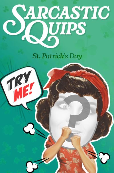 Sarcastic Quips - Pinch Me - St. Patrick's Day