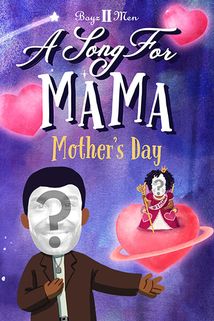 "A Song For Mama" by Boyz II Men - Mother's Day