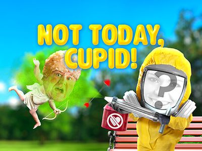 Not Today, Cupid!
