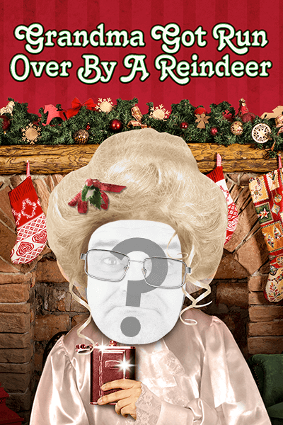 Grandma Got Run Over By A Reindeer
