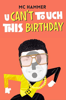 "U Can't Touch This" by MC Hammer - Birthday