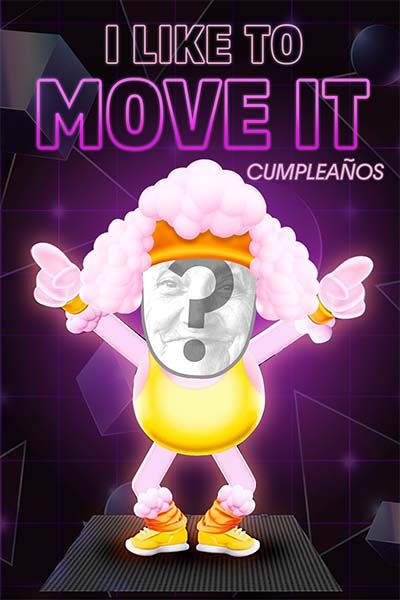 I Like To Move It - Cumpleaños