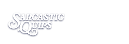Sarcastic Quips - Enjoy Adulthood - Birthday Logo