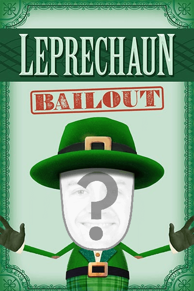 Leprechaun Bailout