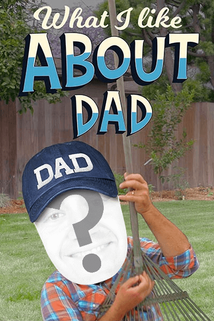 What I Like About Dad