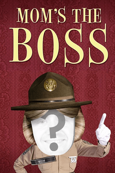 Mom's the Boss