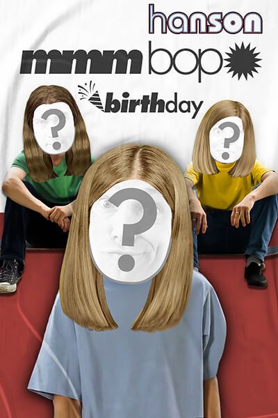 "Mmmbop" by Hanson - Birthday