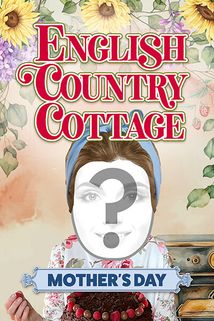 English Country Cottage - Mother's Day