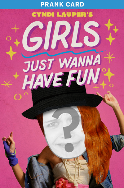 Girls Just Want To Have Fun - Prank