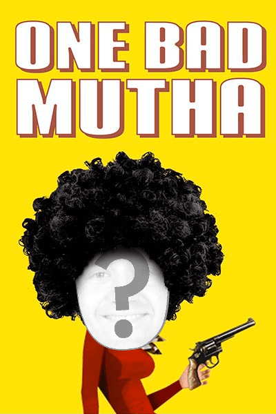 One Bad Mutha