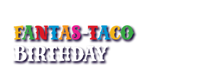 Fantas-Taco Birthday! Logo