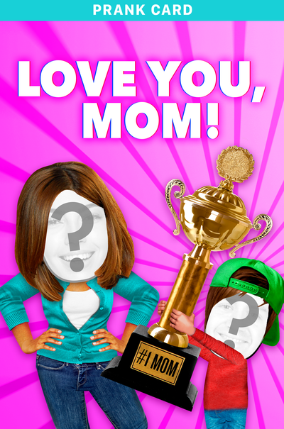 Love You Mom - Prank