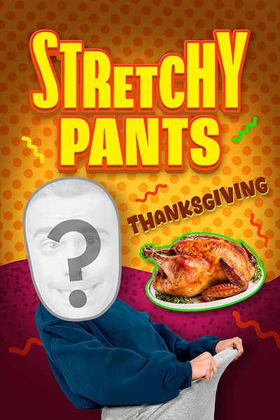 Stretchy Pants - Thanksgiving